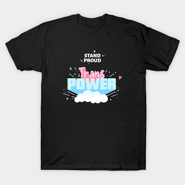Stand Proud, Trans Power T-Shirt by Mads' Store